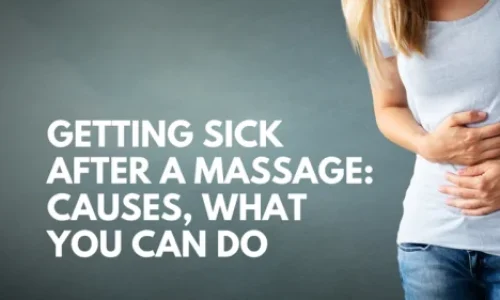 Why Do I Feel Sick After a Massage? Discover the Causes and Solutions