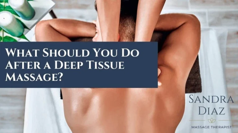 What To Do After A Deep Tissue Massage