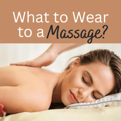 What To Wear To A Massage: A Guide For Women