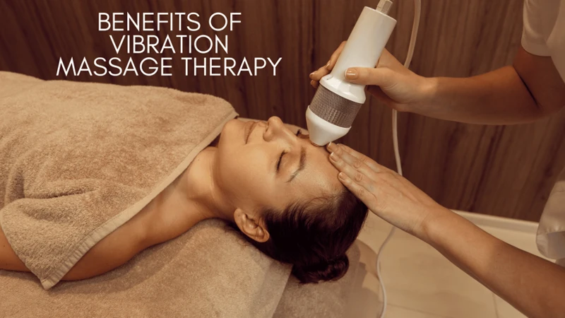 Benefits Of Vibration Massage